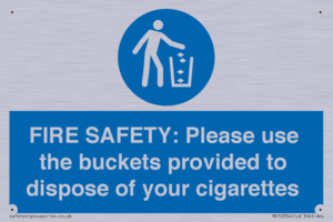 FIRE SAFETY: Please use the buckets provided to dispose of your cigarettes